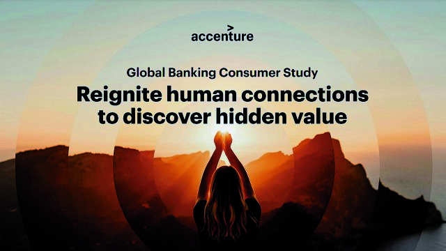 Accenture: Ανάγκη επαναπροσδιορισμού των σχέσεων μεταξύ τραπεζών και καταναλωτών