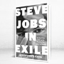«Steve Jobs in Exile»: Η επιστροφή στην αφετηρία
